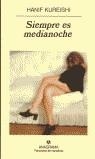 SIEMPRE ES MEDIANOCHE (PN) | 9788433969460 | KUREISHI, HANIF | Librería Castillón - Comprar libros online Aragón, Barbastro