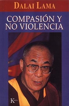 COMPASION Y NO VIOLENCIA | 9788472455023 | DALAI LAMA | Librería Castillón - Comprar libros online Aragón, Barbastro