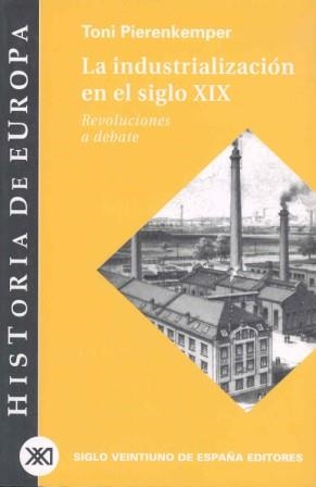 INDUSTRIALIZACION EN EL SIGLO XIX, LA | 9788432310690 | PIERENKEMPER, TONI | Librería Castillón - Comprar libros online Aragón, Barbastro