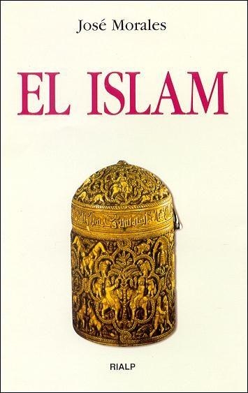 ISLAM, LA | 9788432133602 | MORALES, JOSE | Librería Castillón - Comprar libros online Aragón, Barbastro