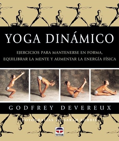 YOGA DINÁMICO | 9788479022990 | Devereux, Godfrey | Librería Castillón - Comprar libros online Aragón, Barbastro