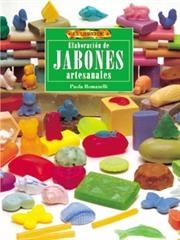 El libro de ELABORACION DE JABONES ARTESANALES | 9788488893963 | Paola Romanelli | Librería Castillón - Comprar libros online Aragón, Barbastro