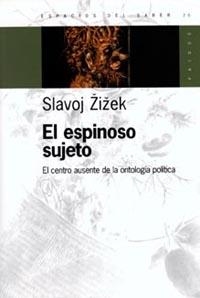 ESPINOSO SUJETO EL CENTRO AUSENTE DE LA ONTOLOGIA POLITICA | 9789501265200 | ZIZEK, SLAVOJ | Librería Castillón - Comprar libros online Aragón, Barbastro