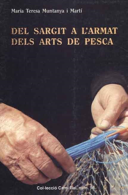 DEL SARGIT A L'ARMAT DELS ARTS DE PESCA | 9788423206346 | MUNTANYA MARTI, MARIA TERESA | Librería Castillón - Comprar libros online Aragón, Barbastro