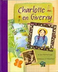 CHARLOTTE EN GIVERNY (CASTELLA) | 9788484880066 | MACPHAIL KNIGHT, JOAN | Librería Castillón - Comprar libros online Aragón, Barbastro