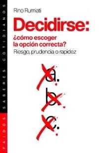 DECIDIRSE COMO ESCOGER LA OPCION CORRECTA ? | 9788449311307 | RUMIATI, RINO | Librería Castillón - Comprar libros online Aragón, Barbastro