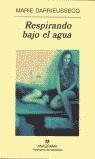 RESPIRANDO BAJO EL AGUA (PN) | 9788433969484 | DARRIEUSSECQ, MARIE | Librería Castillón - Comprar libros online Aragón, Barbastro