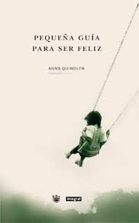 PEQUEÑA GUIA PARA SER FELIZ | 9788479017644 | QUINDLEN, ANNA | Librería Castillón - Comprar libros online Aragón, Barbastro