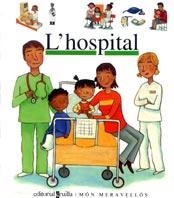 HOSPITAL, L' (MON MERAVELLOS) | 9788466102490 | JEUNESSE, GALLIMARD | Librería Castillón - Comprar libros online Aragón, Barbastro