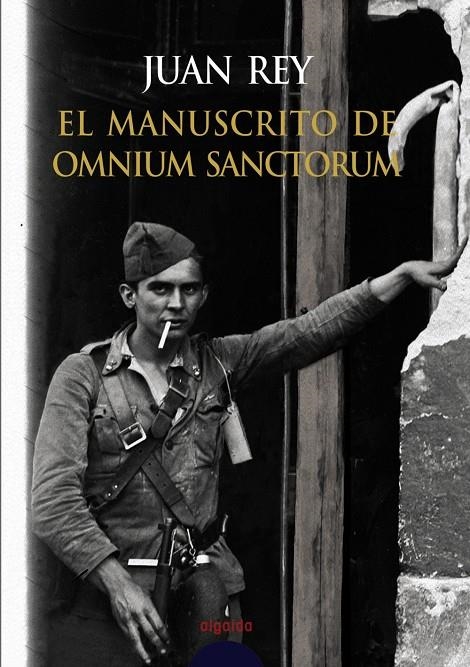 MANUSCRITO DE OMNIUM SANCTORUM, EL | 9788484338765 | REY, JUAN (1953- ) | Librería Castillón - Comprar libros online Aragón, Barbastro