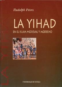 YIHAD EN EL ISLAM MEDIEVAL Y MODERNO, LA | 9788447204298 | PETERS, RUDOLPH | Librería Castillón - Comprar libros online Aragón, Barbastro