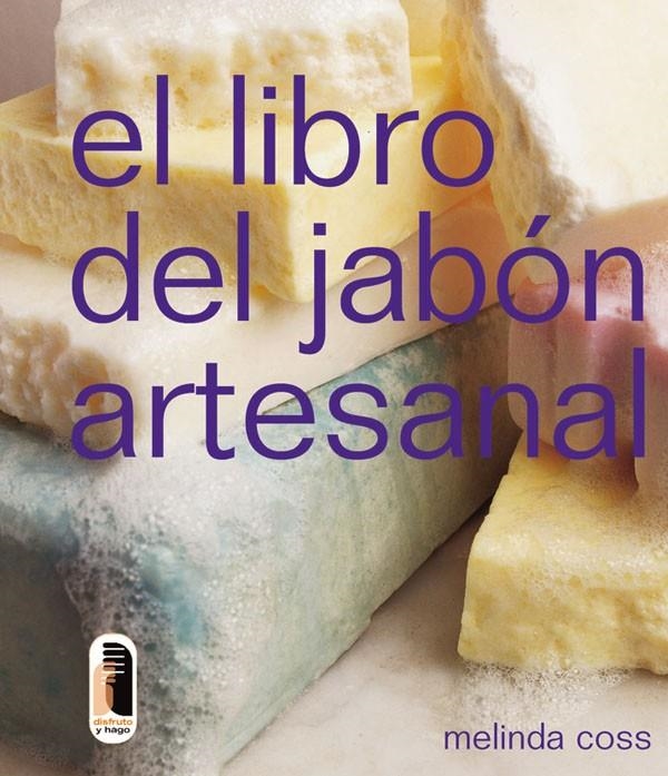 LIBRO DEL JABON ARTESANAL, EL | 9788480195492 | COSS, MELINDA | Librería Castillón - Comprar libros online Aragón, Barbastro