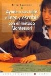 AYUDE A SUS HIJOS A LEER Y ESCRIBIR CON EL METODO MONTESSORI | 9788449311413 | LAWRENCE, LYNNE | Librería Castillón - Comprar libros online Aragón, Barbastro