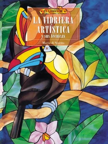 El libro de LA VIDRIERA ARTÍSTICA | 9788488893987 | Di Spirito, Maria | Librería Castillón - Comprar libros online Aragón, Barbastro