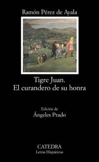 TIGRE JUAN EL CURANDERO DE SU HONRA. (LH) | 9788437619286 | PEREZ DE AYALA, RAMON | Librería Castillón - Comprar libros online Aragón, Barbastro