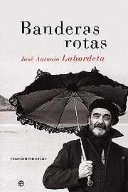 BANDERAS ROTAS | 9788497340212 | LABORDETA, JOSE ANTONIO | Librería Castillón - Comprar libros online Aragón, Barbastro