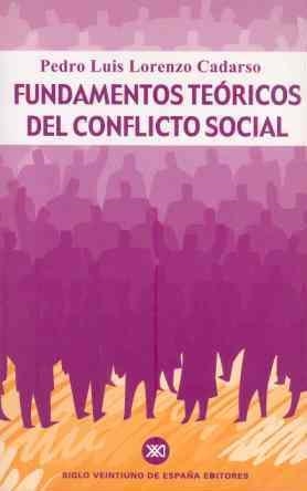 FUNDAMENTOS TEORICOS DEL CONFLICTO SOCIAL | 9788432310720 | LORENZO CADARSO, PEDRO LUIS | Librería Castillón - Comprar libros online Aragón, Barbastro