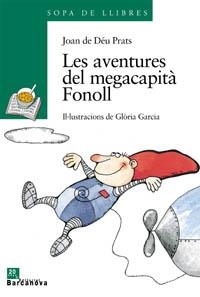 AVENTURES DEL MEGACAPITA FONOLL, LES (SOPA DE LLIBRES) | 9788448910129 | PRTAS, JOAN DE DEU | Librería Castillón - Comprar libros online Aragón, Barbastro