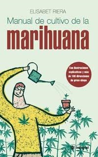 MANUAL DE CULTIVO DE LA MARIHUANA | 9788479017712 | RIERA, ELISABET | Librería Castillón - Comprar libros online Aragón, Barbastro