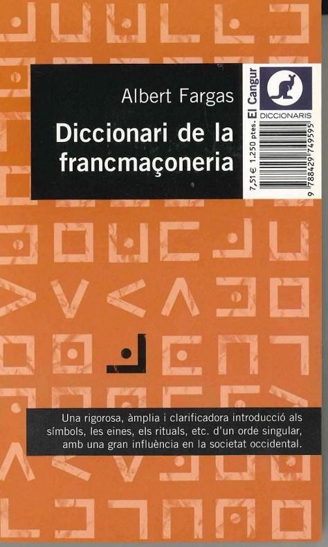 DICCIONARI DE LA FRANCMAÇONERIA (EL CANGUR) | 9788429749595 | FARGAS, ALBERT | Librería Castillón - Comprar libros online Aragón, Barbastro