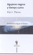 AGUJEROS NEGROS Y TIEMPO CURVO | 9788484322795 | THORNE, KIP S. | Librería Castillón - Comprar libros online Aragón, Barbastro