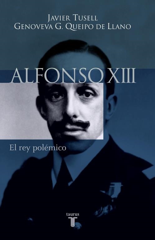 ALFONSO XIII EL REY POLEMICO | 9788430604494 | TUSELL, JAVIER | Librería Castillón - Comprar libros online Aragón, Barbastro