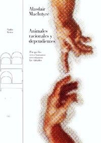 ANIMALES RACIONALES Y DEPENDIENTES | 9788449311031 | MACINTYRE, ALASDAIR | Librería Castillón - Comprar libros online Aragón, Barbastro