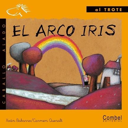 ARCO IRIS, EL (AL TROTE MANUSC.) | 9788478645527 | BABARRO, XOAN | Librería Castillón - Comprar libros online Aragón, Barbastro