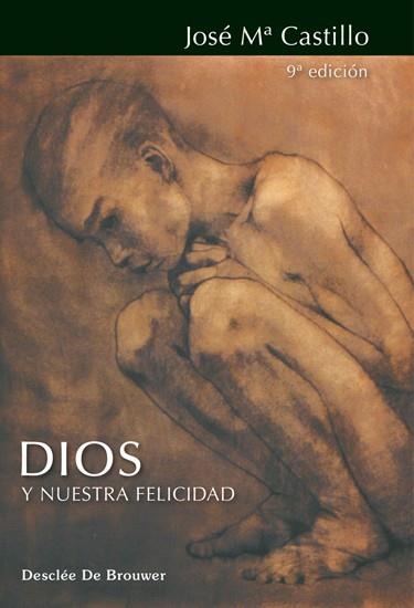 DIOS Y NUESTRA FELICIDAD | 9788433016027 | CASTILLO, JOSE M. | Librería Castillón - Comprar libros online Aragón, Barbastro