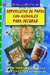 Serie Servilletas nº2. SERVILLETAS DE PAPEL CON ANIMALES PARA DECORAR | 9788496365254 | Jittenmeier, Karin | Librería Castillón - Comprar libros online Aragón, Barbastro