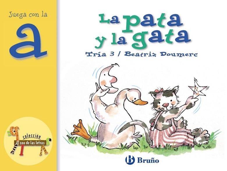 PATA Y LA GATA, LA (JUEGA CON LA A) | 9788421635612 | TRIA 3; DOUMERC, BEATRIZ | Librería Castillón - Comprar libros online Aragón, Barbastro