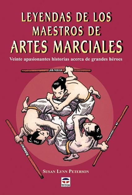 LEYENDAS DE LOS MAESTROS DE ARTES MARCIALES | 9788479024802 | Lynn Peterson, Susan | Librería Castillón - Comprar libros online Aragón, Barbastro