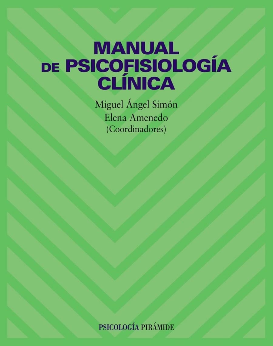 MANUAL DE PSICOFISIOLOGIA CLINICA | 9788436814354 | SIMON, MIGUEL ANGEL (COORD.) | Librería Castillón - Comprar libros online Aragón, Barbastro