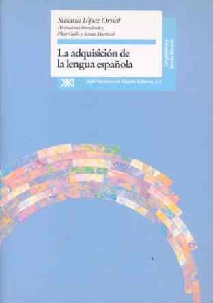 ADQUISICION DE LA LENGUA ESPAÑOLA, LA | 9788432308475 | LOPEZ ORNAT, SUSANA | Librería Castillón - Comprar libros online Aragón, Barbastro