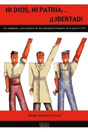 NI DIOS, NI PATRIA... ¡ LIBERTAD ! | 9788487997778 | ROMERO GARCIA, ELADIO | Librería Castillón - Comprar libros online Aragón, Barbastro