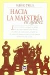 HACIA LA MAESTRÍA EN AJEDREZ | 9788479023195 | O'Kelly, Albéric | Librería Castillón - Comprar libros online Aragón, Barbastro