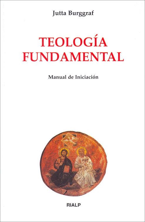 TEOLOGIA FUNDAMENTAL | 9788432133831 | BURGGRAF, JUTTA | Librería Castillón - Comprar libros online Aragón, Barbastro