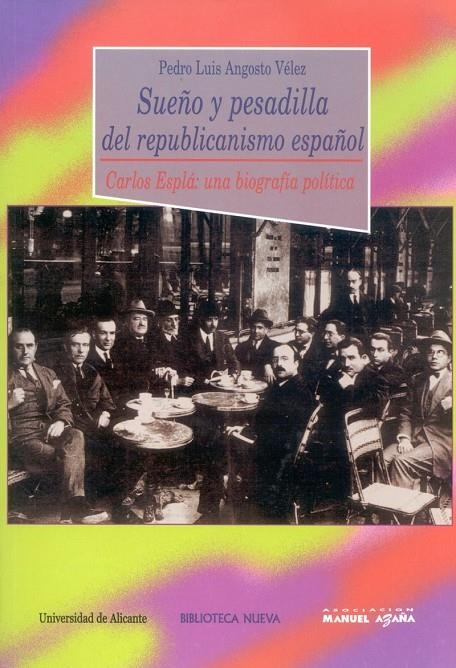 SUEÑO Y PESADILLA DEL REPUBLICANISMO ESPAÑOL | 9788470309656 | ANGOSTO VELEZ, PEDRO LUIS | Librería Castillón - Comprar libros online Aragón, Barbastro