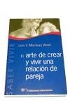 ARTE DE CREAR Y VIVIR UNA RELACION DE PAREJA, EL | 9788479546083 | MARTINEZ ABAD, LUIS V. | Librería Castillón - Comprar libros online Aragón, Barbastro