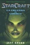 CRUZADA DE LIBERTY, LA / STARCRAFT 1 | 9788484215721 | GRUBB, JEFF | Librería Castillón - Comprar libros online Aragón, Barbastro