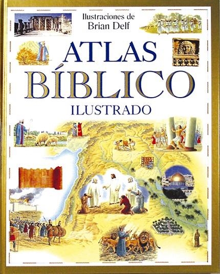 ATLAS BIBLICO ILUSTRADO | 9788428523868 | DELF, BRIAN | Librería Castillón - Comprar libros online Aragón, Barbastro