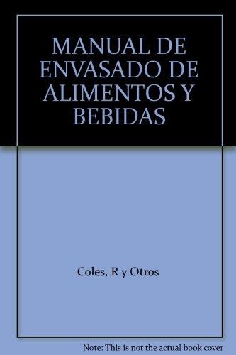 MANUAL DEL ENVASADO DE ALIMENTOS Y BEBIDAS | 9788484761761 | COLES, R.; MCDOWELL, D.; KIRWAN, M.J. | Librería Castillón - Comprar libros online Aragón, Barbastro