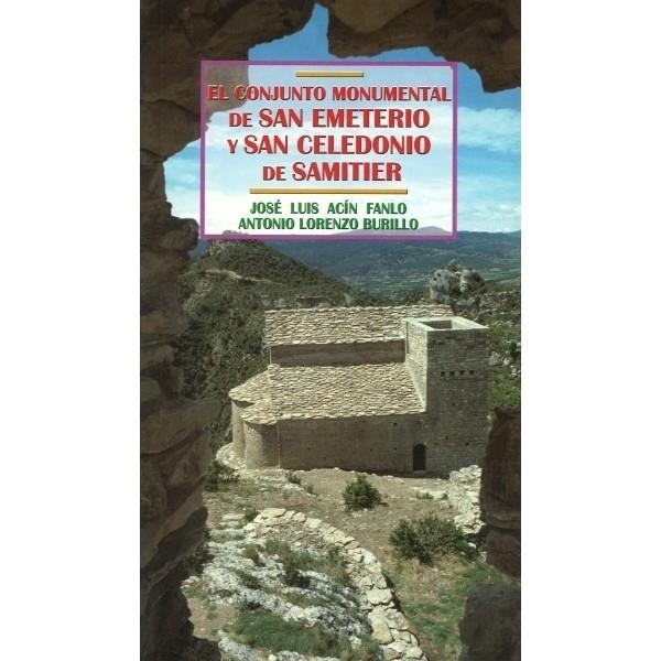 CONJUNTO MONUMENTAL DE SAN EMETERIO Y SAN CELEDONIO DE SAMITIER | 9788483210499 | ACIN FANLO, JOSE LUIS; LORENZO BURILLO, ANTONIO | Librería Castillón - Comprar libros online Aragón, Barbastro