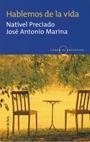 HABLEMOS DE LA VIDA | 9788484602026 | PRECIADO, NATIVEL; MARINA, JOSE ANTONIO | Librería Castillón - Comprar libros online Aragón, Barbastro