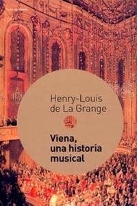 VIENA, UNA HISTORIA MUSICAL | 9788449312083 | DE LA GRANGE, HENRY-LOUIS | Librería Castillón - Comprar libros online Aragón, Barbastro