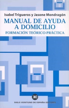 MANUAL DE AYUDA A DOMICILIO | 9788432310805 | TRIGUEROS GUARDIOLA, ISABEL | Librería Castillón - Comprar libros online Aragón, Barbastro