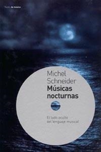 MUSICAS NOCTURNO | 9788449312151 | SCHNEIDER, MICHEL | Librería Castillón - Comprar libros online Aragón, Barbastro