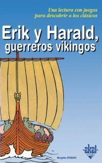 ERIK Y HARALD, GUERREROS VIKINGOS | 9788446013266 | EVANO, BRIGITTE | Librería Castillón - Comprar libros online Aragón, Barbastro