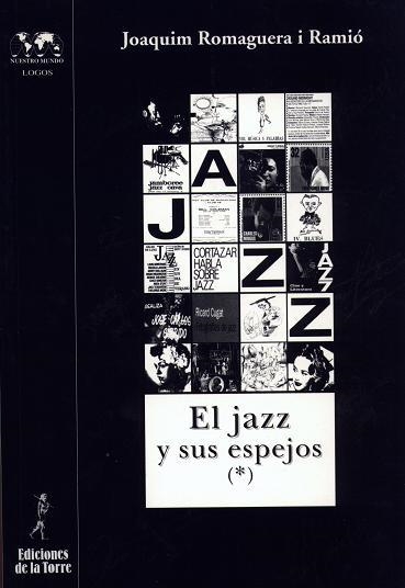 JAZZ Y SUS ESPEJOS (*) | 9788479603083 | ROMAGUERA I RAMIO, JOAQUIM | Librería Castillón - Comprar libros online Aragón, Barbastro