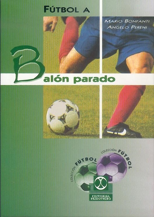 FUTBOL A BALON PARADO | 9788480196307 | BONFANTI, MARIO; Y PERENI, ANGELO | Librería Castillón - Comprar libros online Aragón, Barbastro